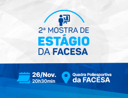 2ª MOSTRA DE ESTÁGIO DA FACESA