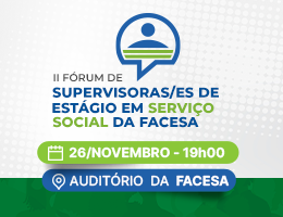 II FÓRUM DE SUPERVISORAS/ES DE ESTÁGIO EM SERVIÇO SOCIAL DA FACESA