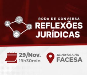 REFLEXÕES JURÍDICAS – RODA DE CONVERSA