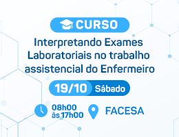 INTERPRETANDO EXAMES LABORATORIAIS NO TRABALHO ASSISTENCIAL DO ENFERMEIRO