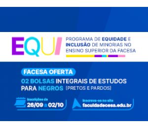 FACESA lança Edital para Bolsas Integrais de Estudo para Pretos e Pardos no Programa de Equidade e Inclusão de Minorias