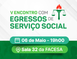 PALESTRA – V ENCONTRO COM EGRESSAS DO SERVIÇO SOCIAL DA FACESA