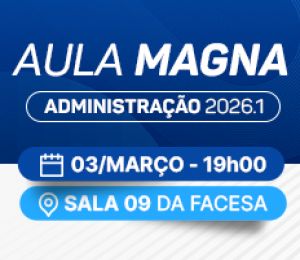 AULA MAGNA – AS COMPETÊNCIAS DO ADMINISTRADOR DO FUTURO: O NOVO PERFIL DO GESTOR