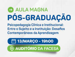 AULA MAGNA – PÓS-GRADUAÇÃO EM PSICOPEDAGOGIA CLÍNICA E INSTITUCIONAL